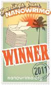 Winner NaNoWriMo 2011 Winner NaNoWriMo 2011